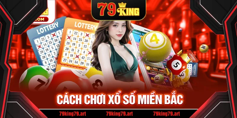 Cách chơi xổ số miền Bắc