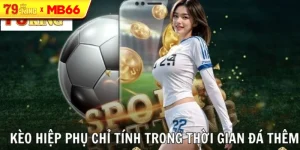 Khái Niệm Về Kèo Hiệp Phụ