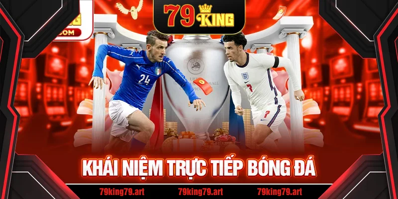 Khái niệm trực tiếp bóng đá