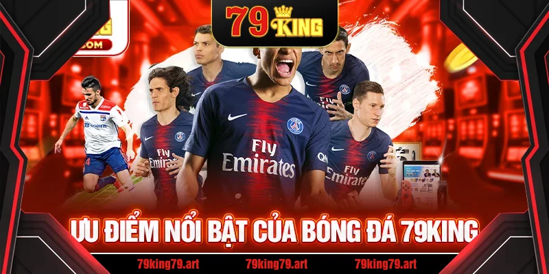 Những điểm nổi bật của 79KING