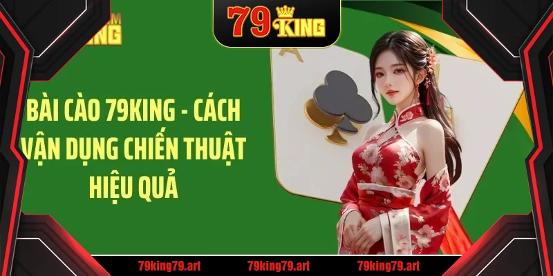 Bài cào 79king cách vận dụng chiến thuật hiệu quả