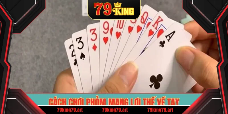 Cách chơi Phỏm mang lợi thế về tay