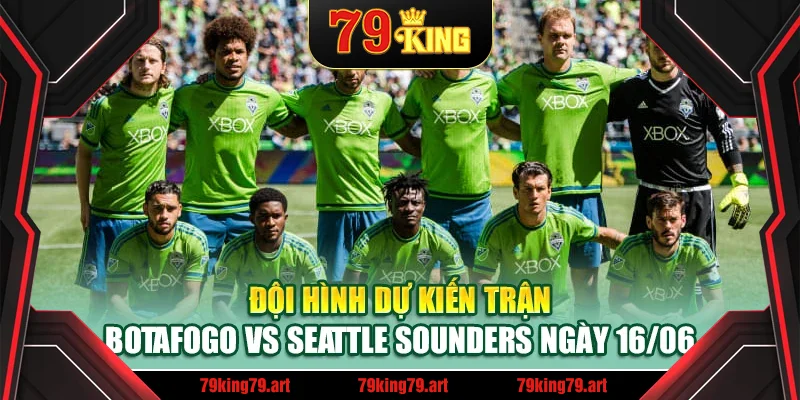 Đội hình dự kiến trận Botafogo vs Seattle Sounders ngày 16/06