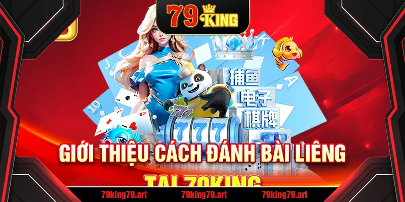 Giới thiệu cách đánh bài liêng tại 79KingGiới thiệu cách đánh bài liêng tại 79King