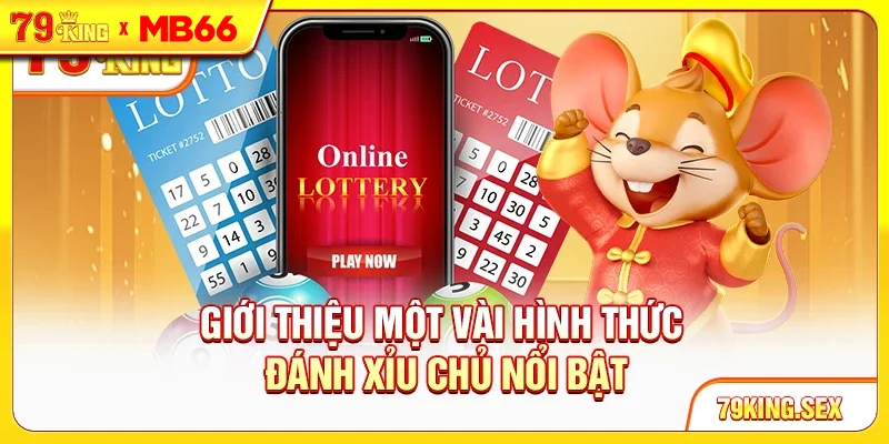 Giới thiệu một vài hình thức đánh xỉu chủ nổi bật