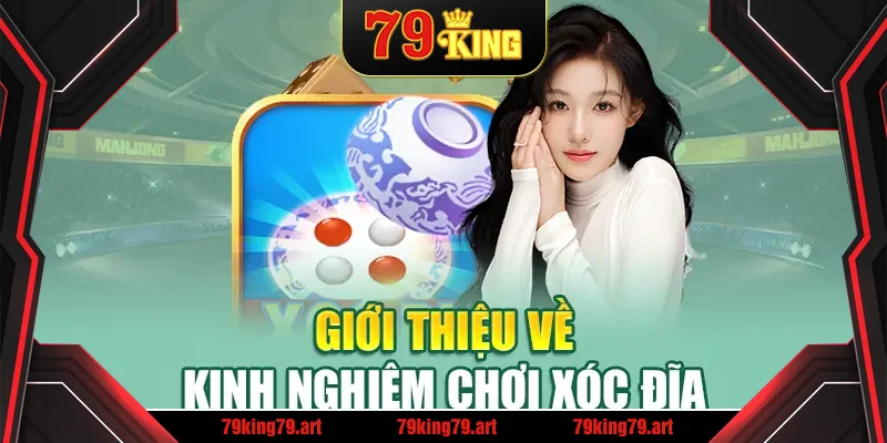Giới thiệu về kinh nghiệm chơi xóc đĩa Giới thiệu về kinh nghiệm chơi xóc đĩa