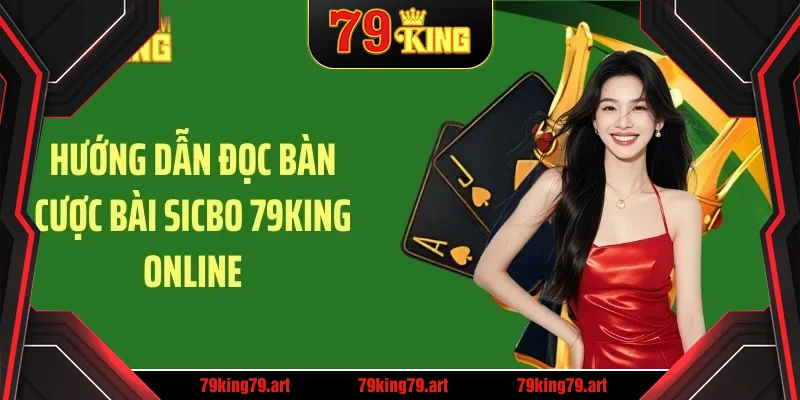 Hướng dẫn đọc bàn cược bài sicbo 79KING online Hướng dẫn đọc bàn cược bài sicbo 79KING online
