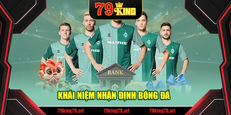 Khái niệm nhận định bóng đá Khái niệm nhận định bóng đá