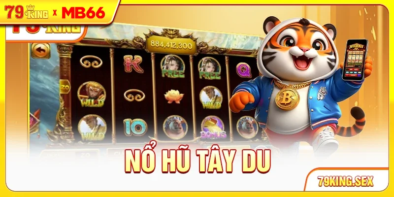 Nổ hũ Tây Du