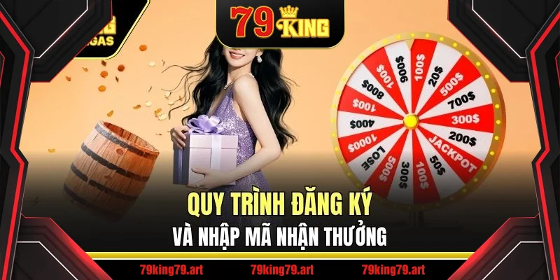 Quy trình đăng ký và nhập mã nhận thưởng