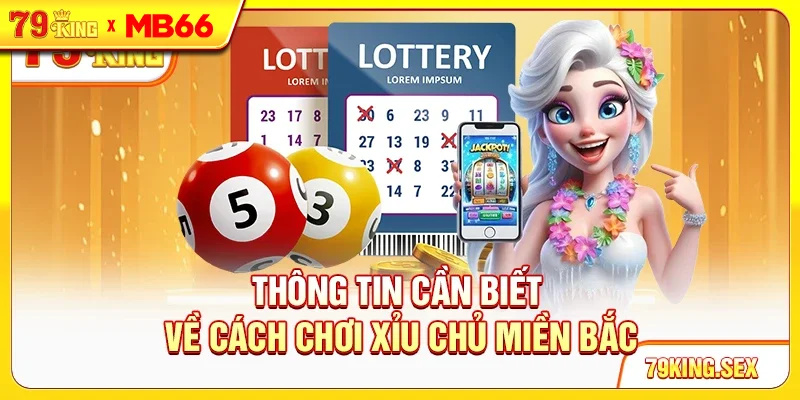 Thông tin cần biết liên quan đến xỉu chủ miền Bắc