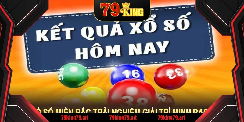 Xổ số miền Bắc cung cấp trải nghiệm giải trí minh bạch